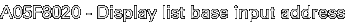 A05F8020 - Display list base input address