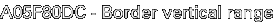 A05F80DC - Border vertical range