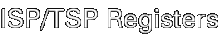 ISP/TSP Registers